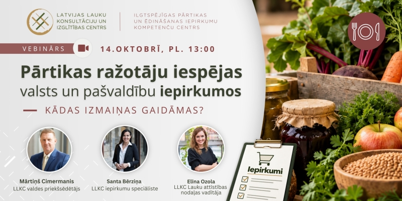 LLKC Ilgtspējīgu pārtikas un ēdināšanas pakalpojumu iepirkumu kompetenču centrs aicina mājražotājus, pārtikas pārstrādes uzņēmumus un zemnieku saimniecības piedalīties bezmaksas tiešsaistes vebinārā