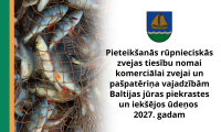 Pieteikšanās rūpnieciskās zvejas tiesību nomai komerciālai zvejai un pašpatēriņa vajadzībām Baltijas jūras piekrastes un iekšējos ūdeņos 2027.gadam