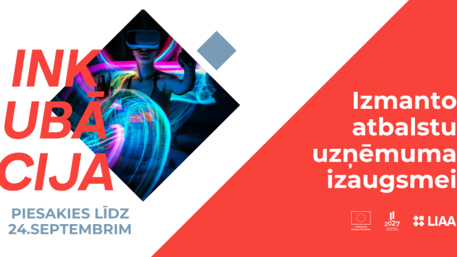 No prototipa līdz eksporta tirgum: LIAA atver rudens uzņemšanu Biznesa inkubācijas programmā