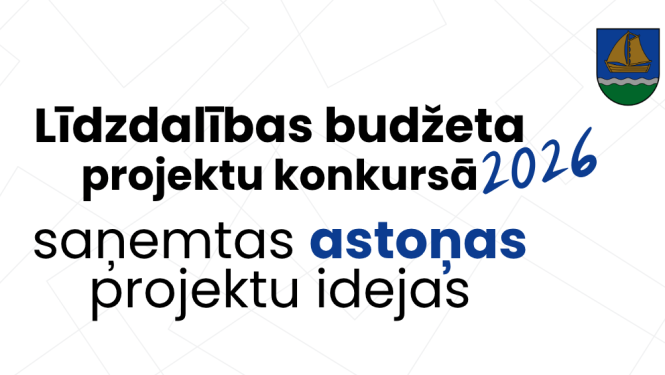 Līdzdalības budžeta 2026 projektu konkursā saņemtas astoņas projektu idejas