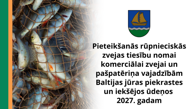 Pieteikšanās rūpnieciskās zvejas tiesību nomai komerciālai zvejai un pašpatēriņa vajadzībām Baltijas jūras piekrastes un iekšējos ūdeņos 2027.gadam