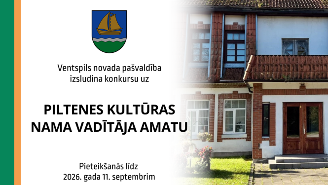 Ventspils novada pašvaldība (reģ. Nr. 90000052035) izsludina atklātu konkursu uz Piltenes kultūras nama vadītāja amatu.