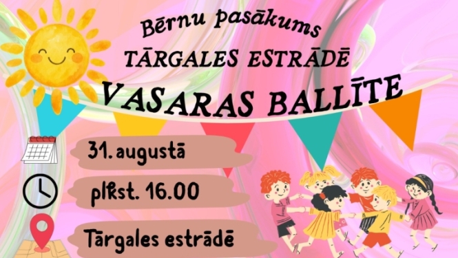 Tārgalē notiks bērnu vasaras ballīte