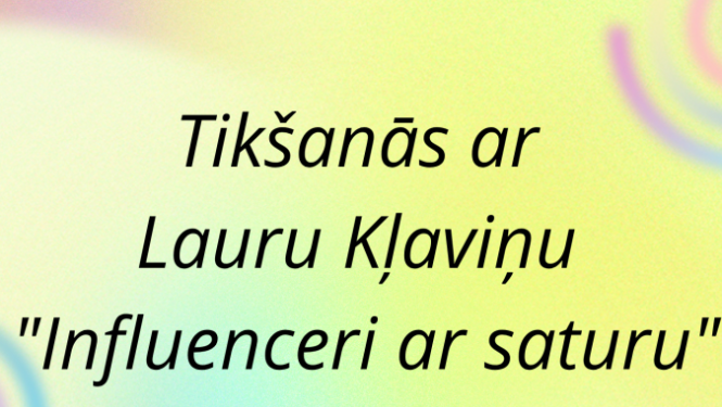 Tikšanās ar Lauru Kļaviņu jauniešiem
