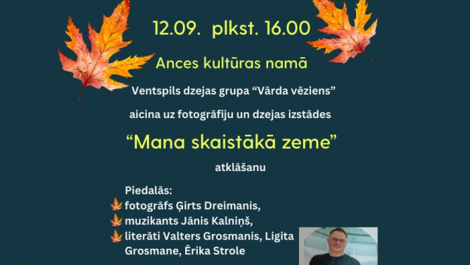 12. septembrī Ances kultūras namā notiks foto un dzejas izstādes "Mana skaistākā zeme" atklāšana