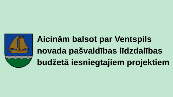 Aicinām balsot par līdzdalības budžetā iesniegtajiem projektiem