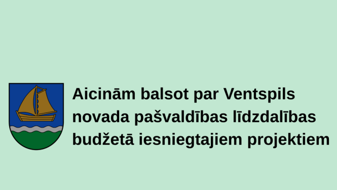 Aicinām balsot par līdzdalības budžetā iesniegtajiem projektiem