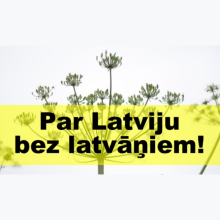 Par Latviju bez latvāņiem un fonā latvāņi